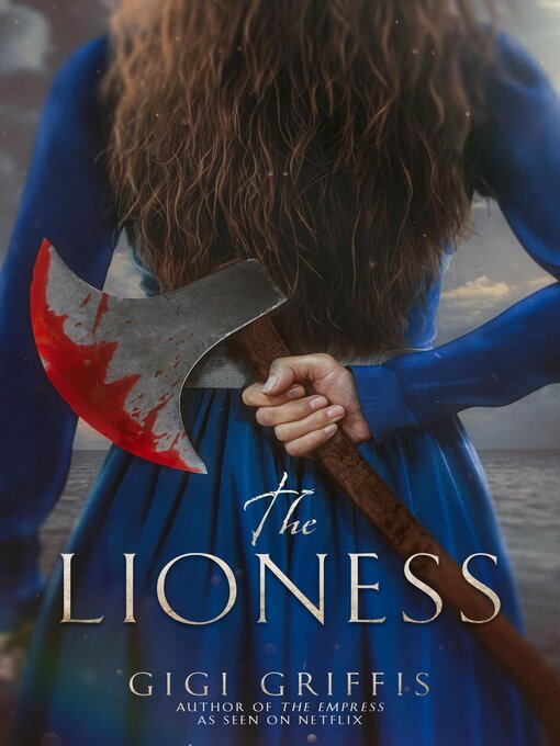 Title details for The Lioness by Gigi Griffis - Available
